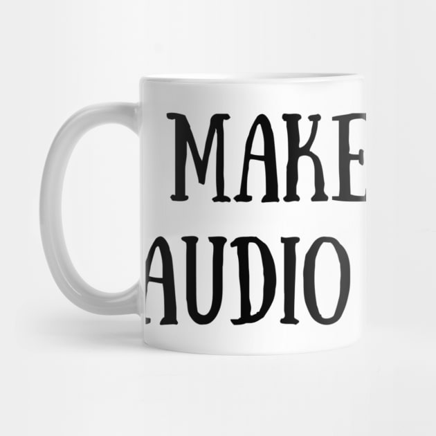 Make More Audio Drama by Light Hearts Podcast